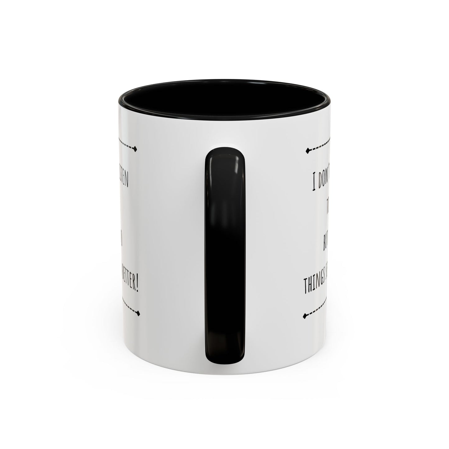 I Don’t Always Listen To My Wife... Accent Coffee Mug (11oz)