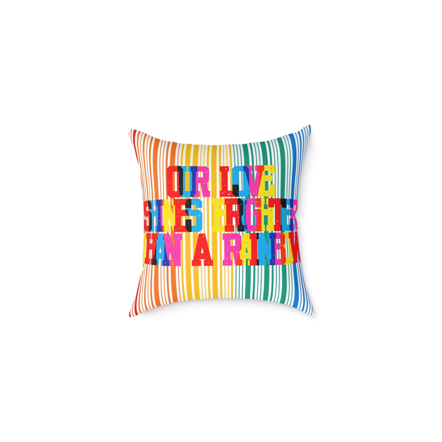 Our Love Shines Brighter Than A Rainbow Poly Pillow