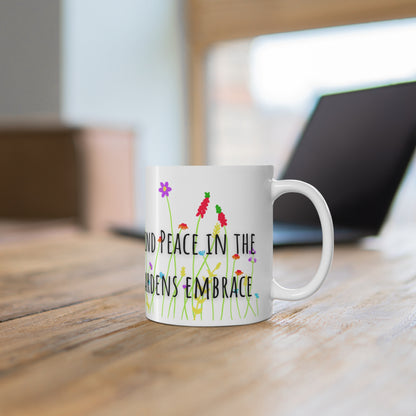 Find Peace In A Gardens Embrace Ceramic Mug 11oz