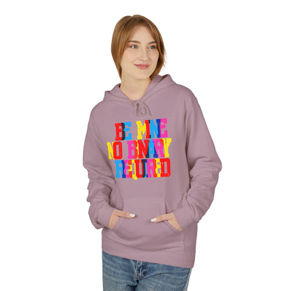 Be Mine No Binary Required Unisex Valentines Hoodie