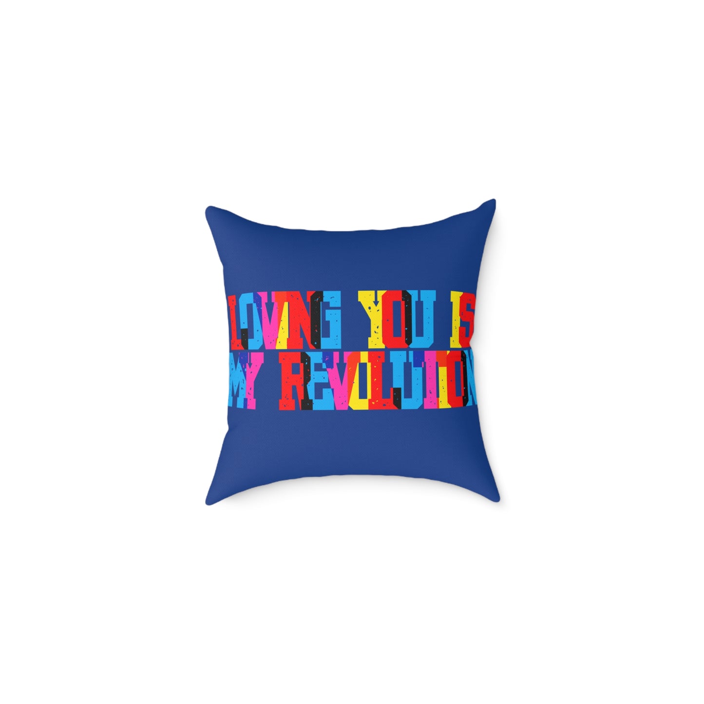 Loving You Is My Revolution Poly Pillow
