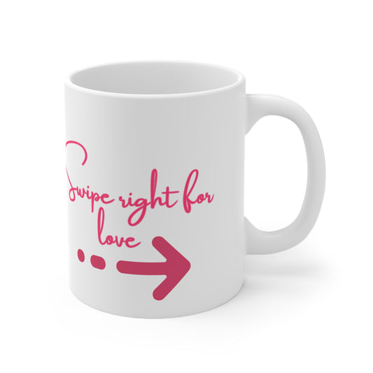 Swipe Right For Love Valentines Mug Ceramic 11oz
