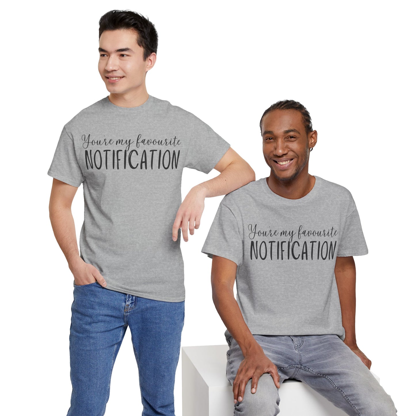 You’re My Favourite Notification Unisex Heavy Cotton Tee