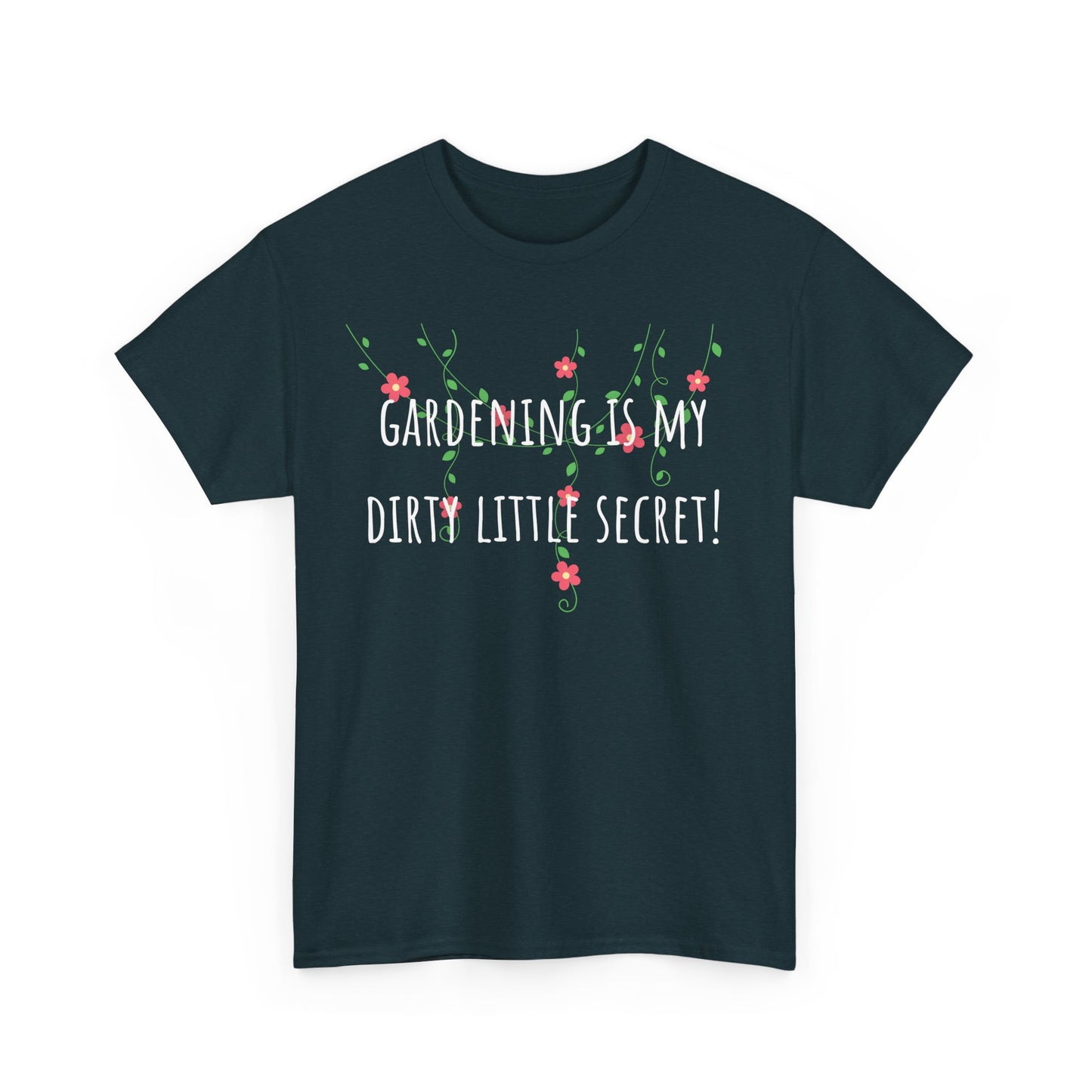 Gardening Is My Dirty Little Secret! Unisex Heavy Cotton Tee