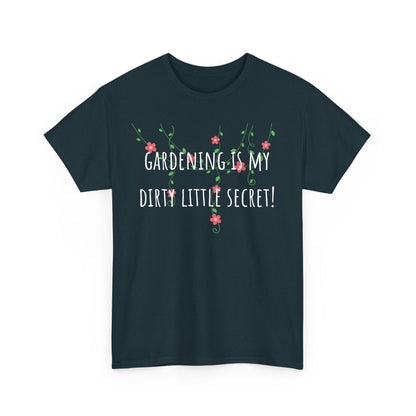 Gardening Is My Dirty Little Secret! Unisex Heavy Cotton Tee