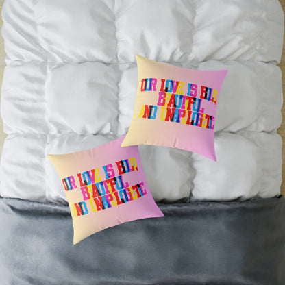 Our Love Is Bold Beautiful And Unapologetic Poly Pillow