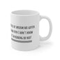 My Level Of Sarcasm Has Gotten So Bad Even I Don’t Know If I’m Kidding Or Not Mug White Ceramic 11oz.