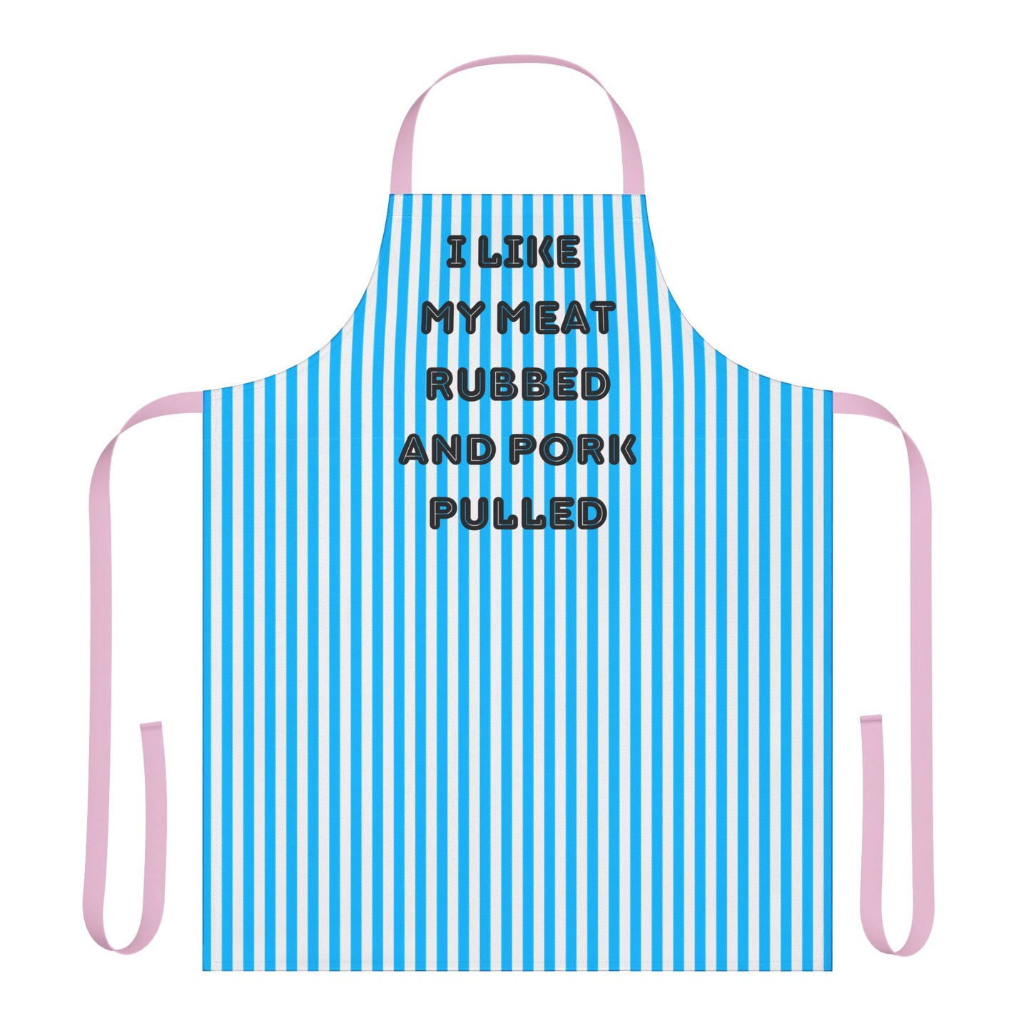 I Like My Meat Rubbed And My Pork Pulled Apron, Cooking Pun