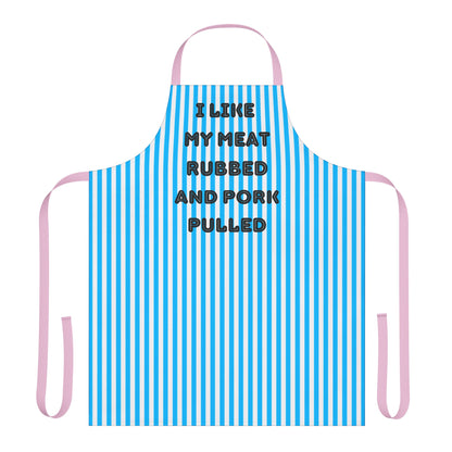 I Like My Meat Rubbed And My Pork Pulled Apron, Cooking Pun