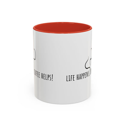 Life Happens Coffee Helps! Coffee Mug (11oz)