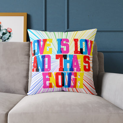 Love Is Love And That’s Enough Poly Pillow