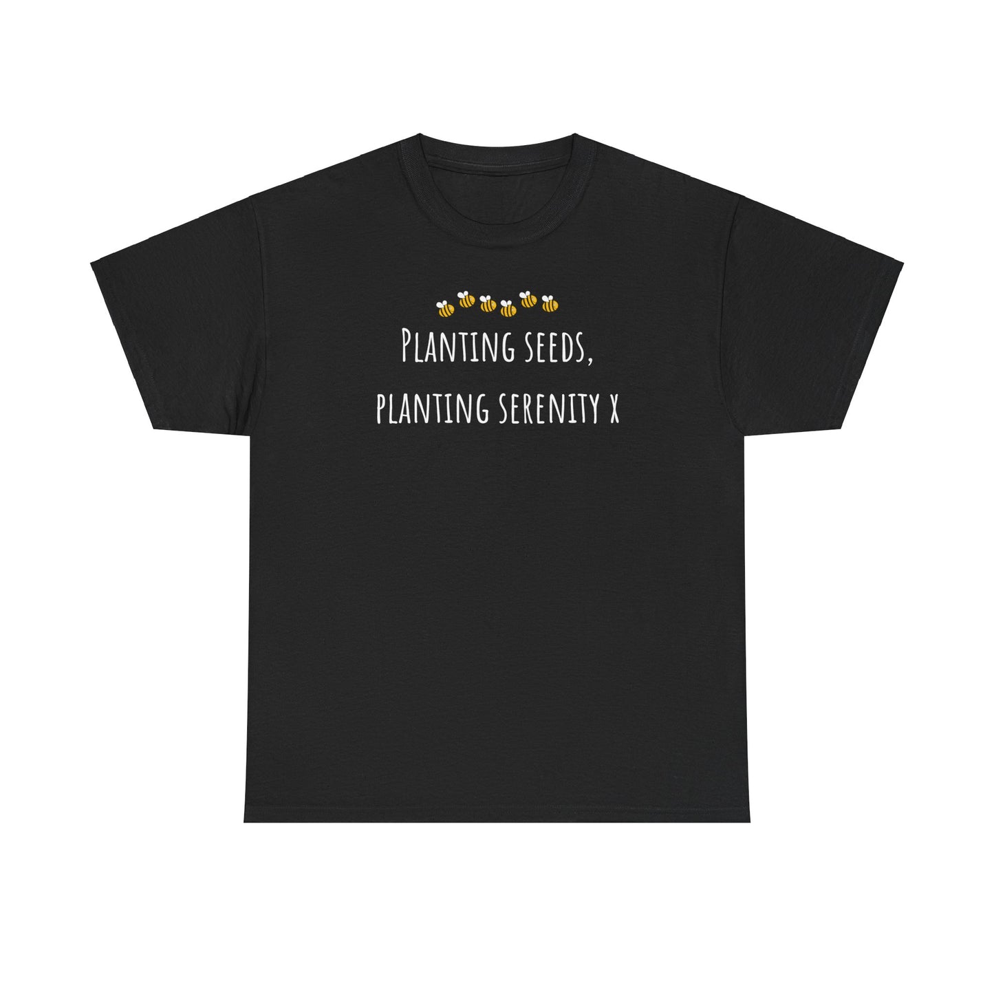 Planting Seeds, Planting SerenityX Unisex Heavy Cotton Tee