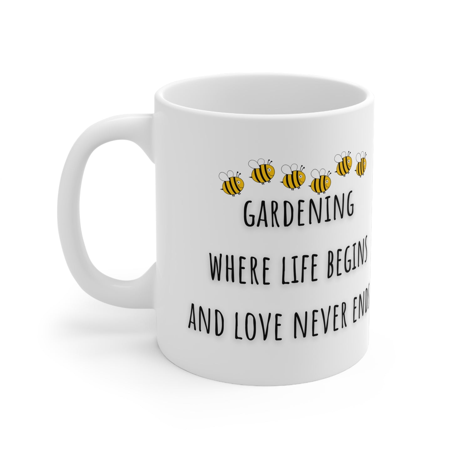 Gardening Where Life Begins And Love Never End Ceramic Mug11oz
