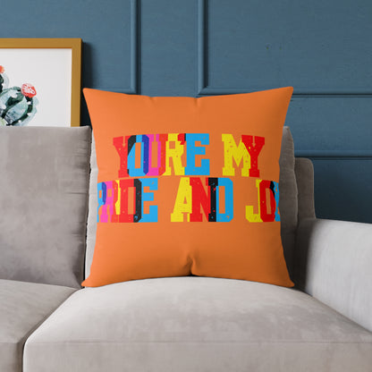 You’re My Pride And Joy Poly Pillow