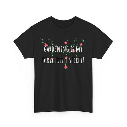 Gardening Is My Dirty Little Secret! Unisex Heavy Cotton Tee