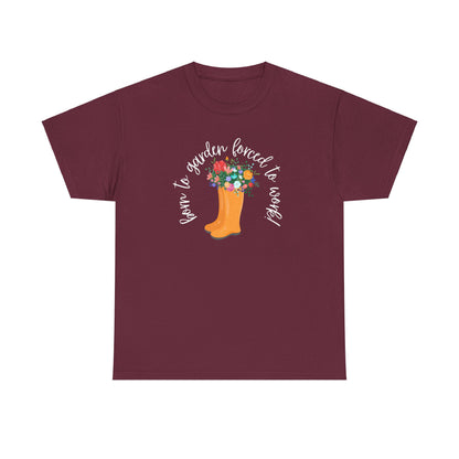 Born To Garden Forced To Work! Unisex Heavy Cotton Tee