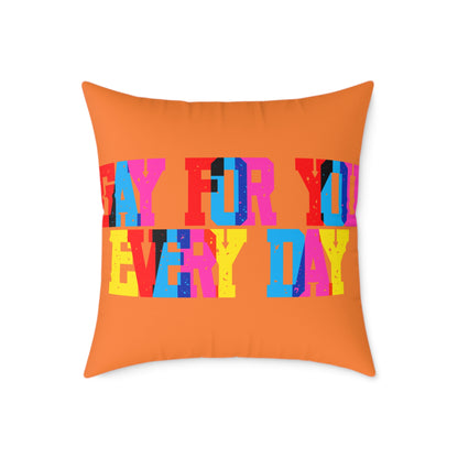 Gay For You Every Day Poly Pillow