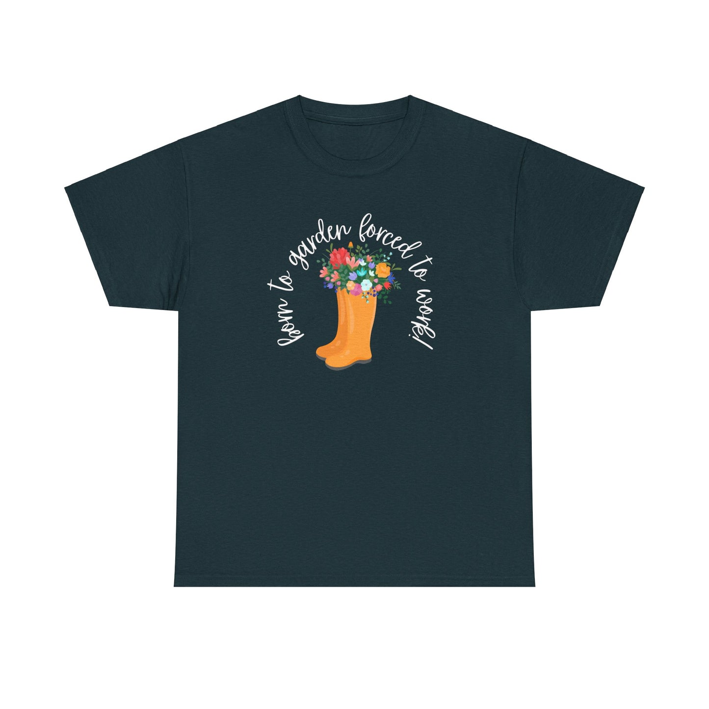 Born To Garden Forced To Work! Unisex Heavy Cotton Tee