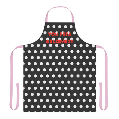 You Feta Believe It  Apron, Cooking Pun