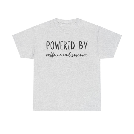 Powered by Caffeine and Sarcasm. Unisex Heavy Cotton Tee