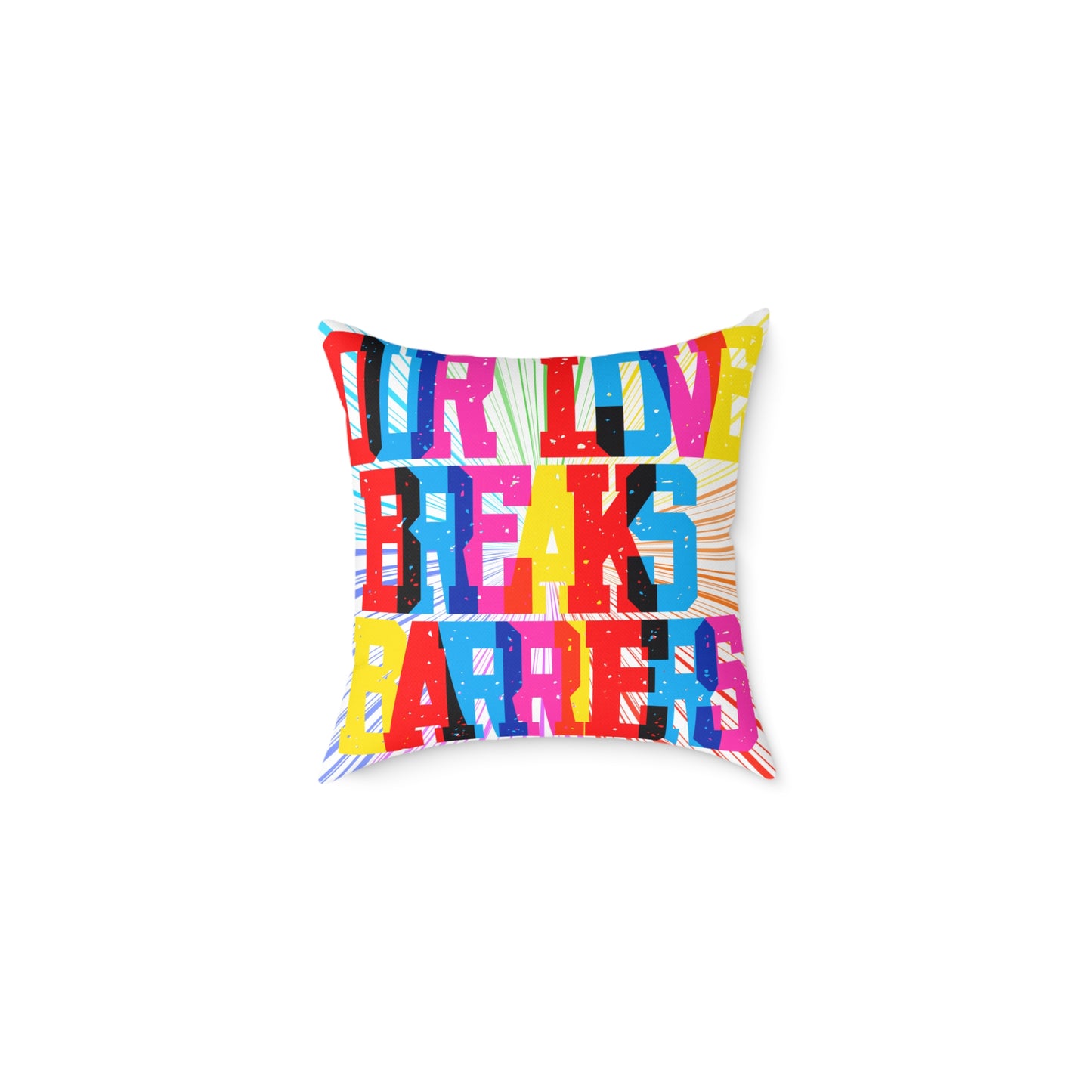 Our Love Breaks Barriers Poly Pillow