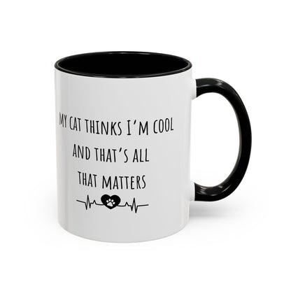 My Cat Thinks I’m Cool Accent Coffee Mug (11oz)