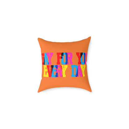Gay For You Every Day Poly Pillow