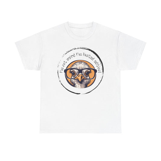 I’m Not Weird I’m Limited Edition Unisex Heavy Cotton Tee