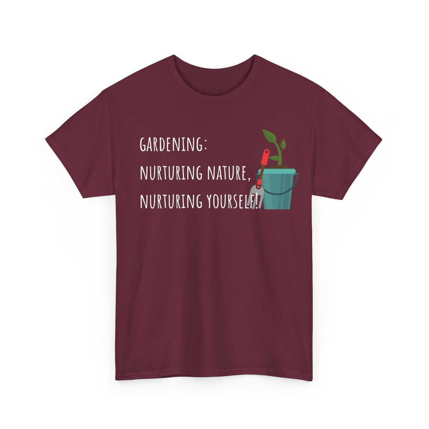 Gardening: Nurturing Nature, Nurturing Yourself! Unisex Heavy Cotton Tee