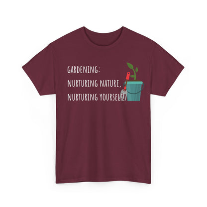 Gardening: Nurturing Nature, Nurturing Yourself! Unisex Heavy Cotton Tee