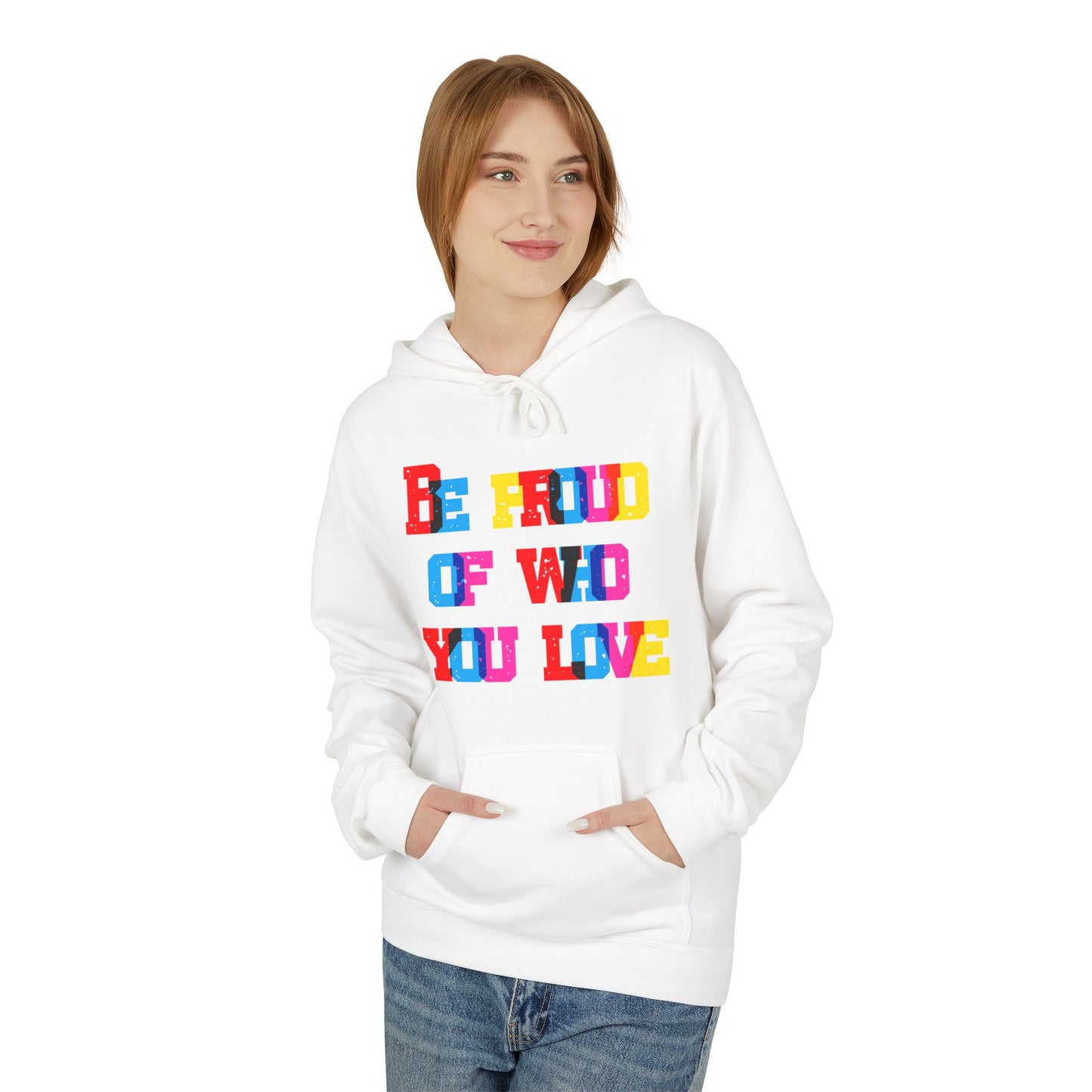 Be Proud Of Who You Love Unisex Valentines Hoodie