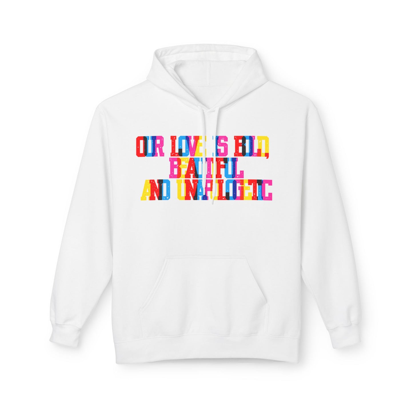 Our Love Is Bold Beautiful And Unapologetic  Unisex Valentines Hoodie
