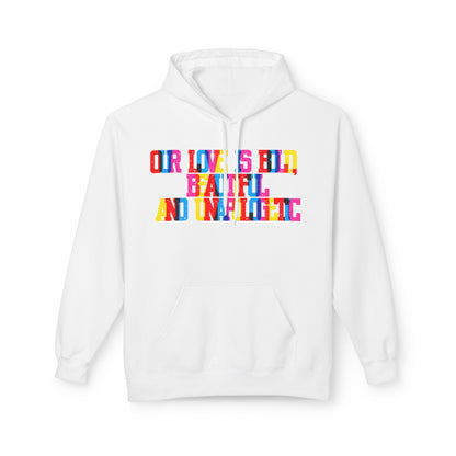 Our Love Is Bold Beautiful And Unapologetic  Unisex Valentines Hoodie