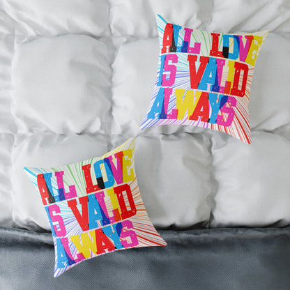 All Love Is Valid Always Poly Pillow