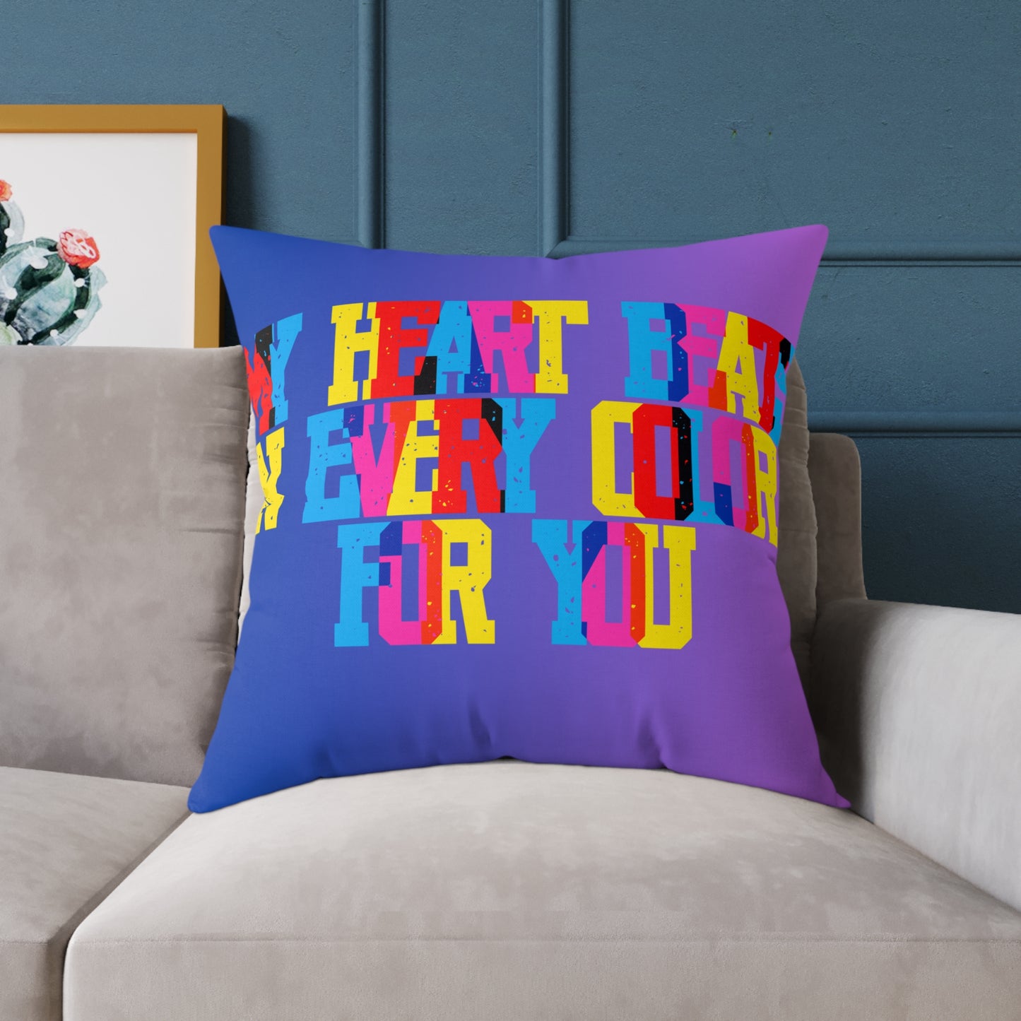 My Heart Beats In Every Color For You Poly Pillow