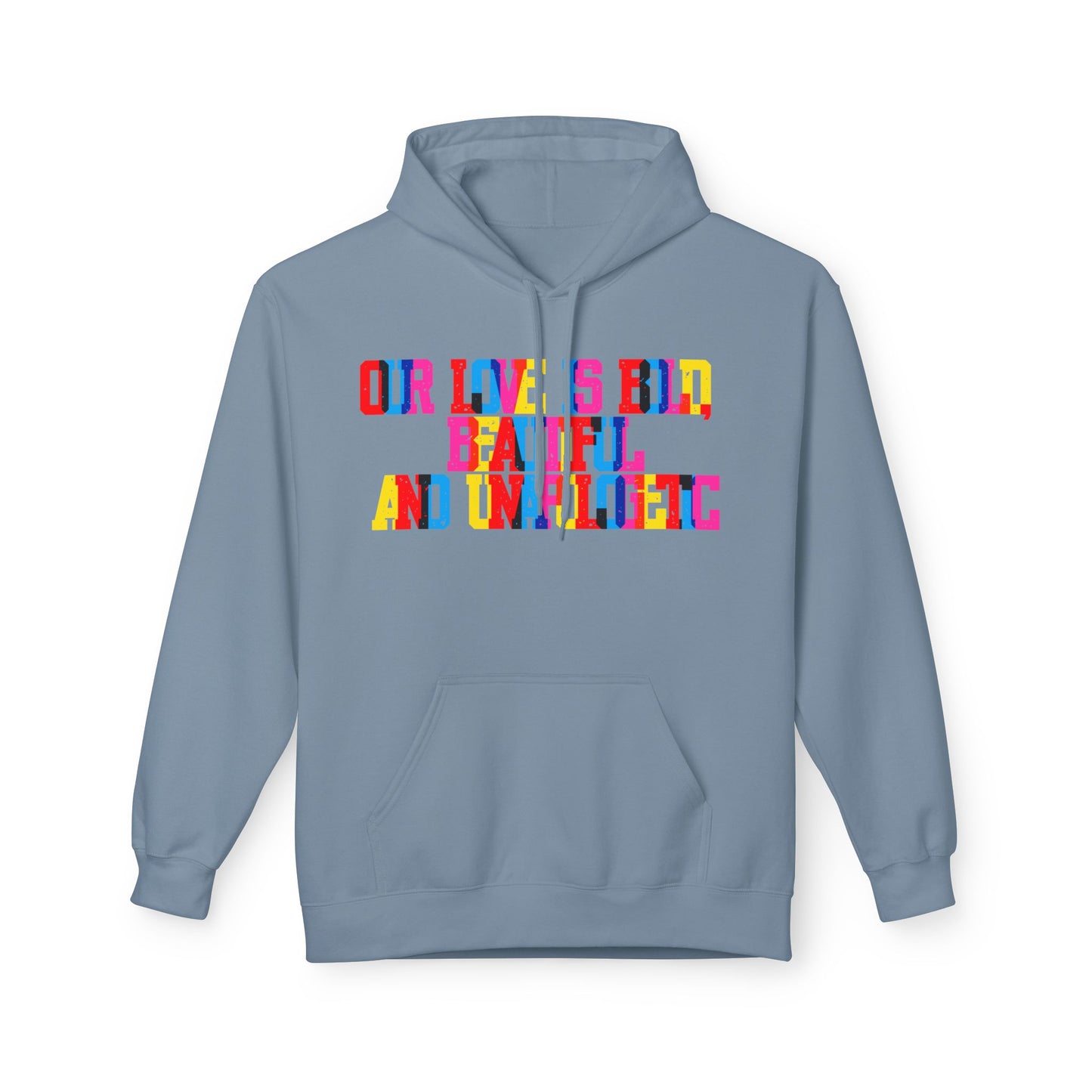 Our Love Is Bold Beautiful And Unapologetic  Unisex Valentines Hoodie