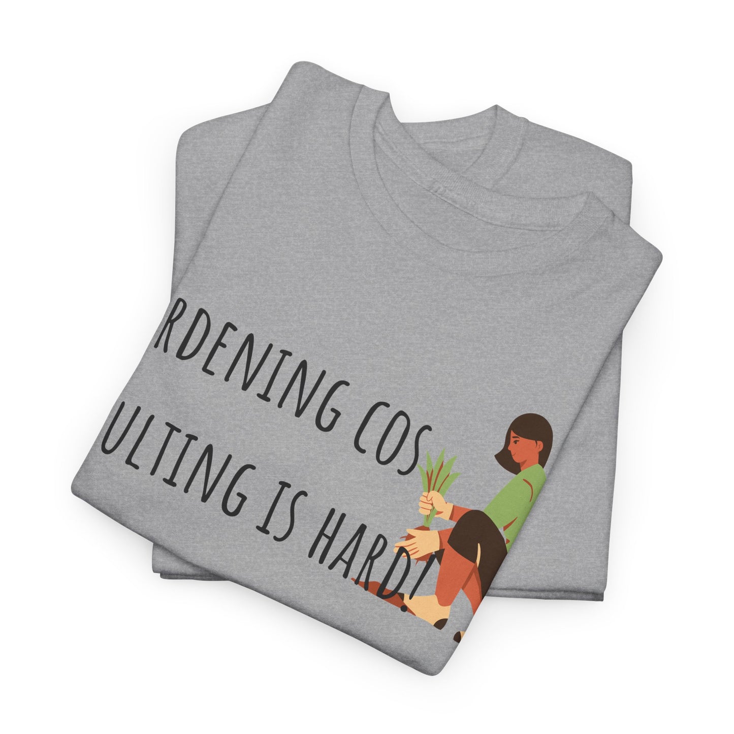Gardening Cos Adulting Is Hard! Unisex Heavy Cotton Tee