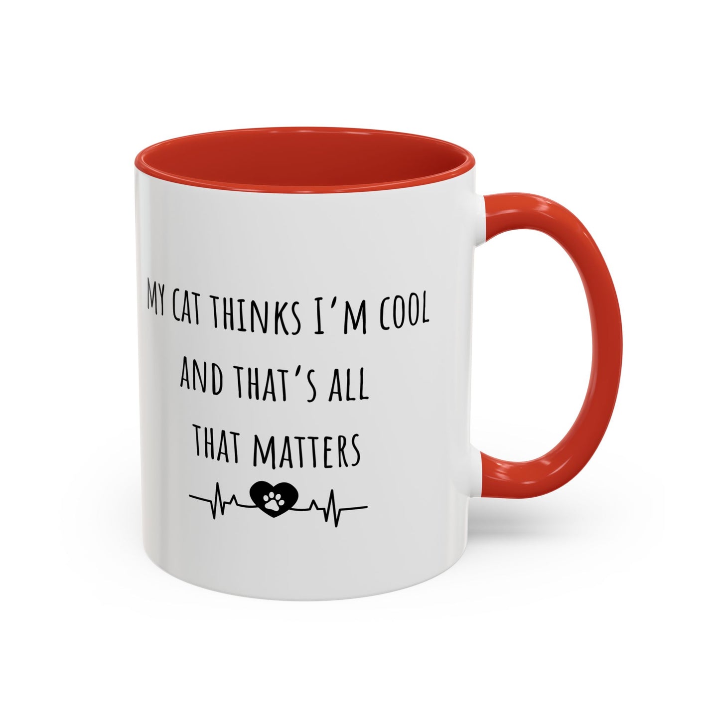 My Cat Thinks I’m Cool Accent Coffee Mug (11oz)