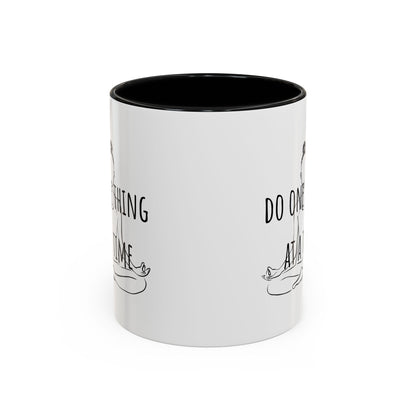 Do One Thing At A Time. Mug (11oz)