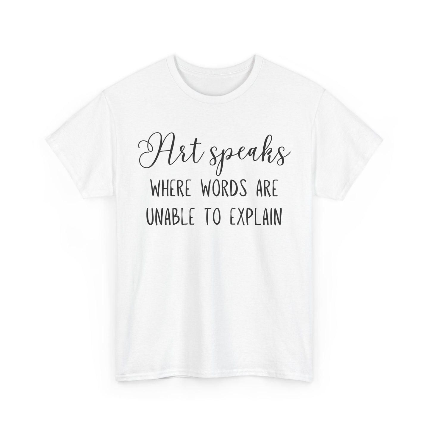 Art Speaks Where Words Are Unable To Explain Unisex Heavy Cotton Tee
