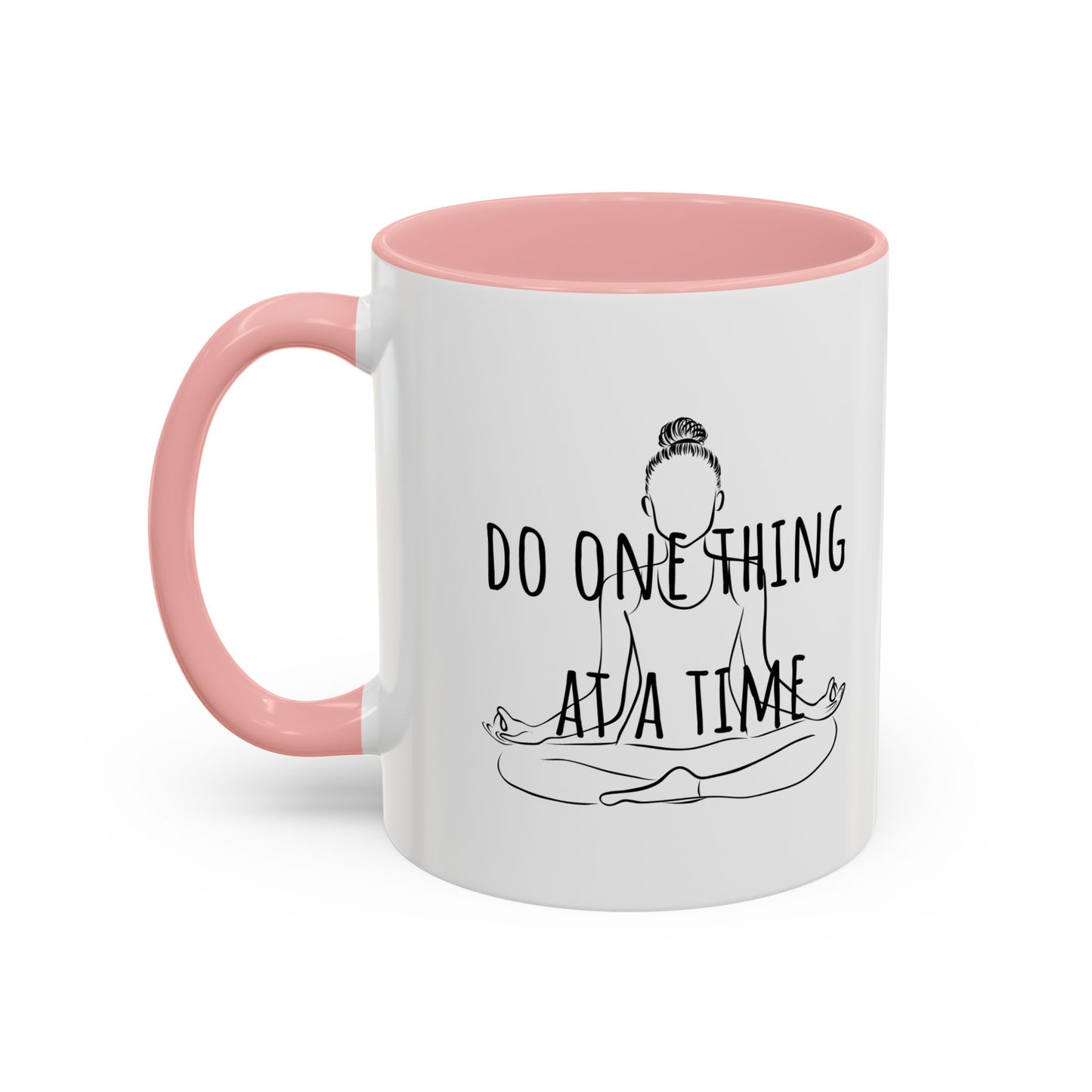 Do One Thing At A Time. Mug (11oz)