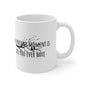The Present Moment Is All You Ever Have Ceramic Mug 11oz