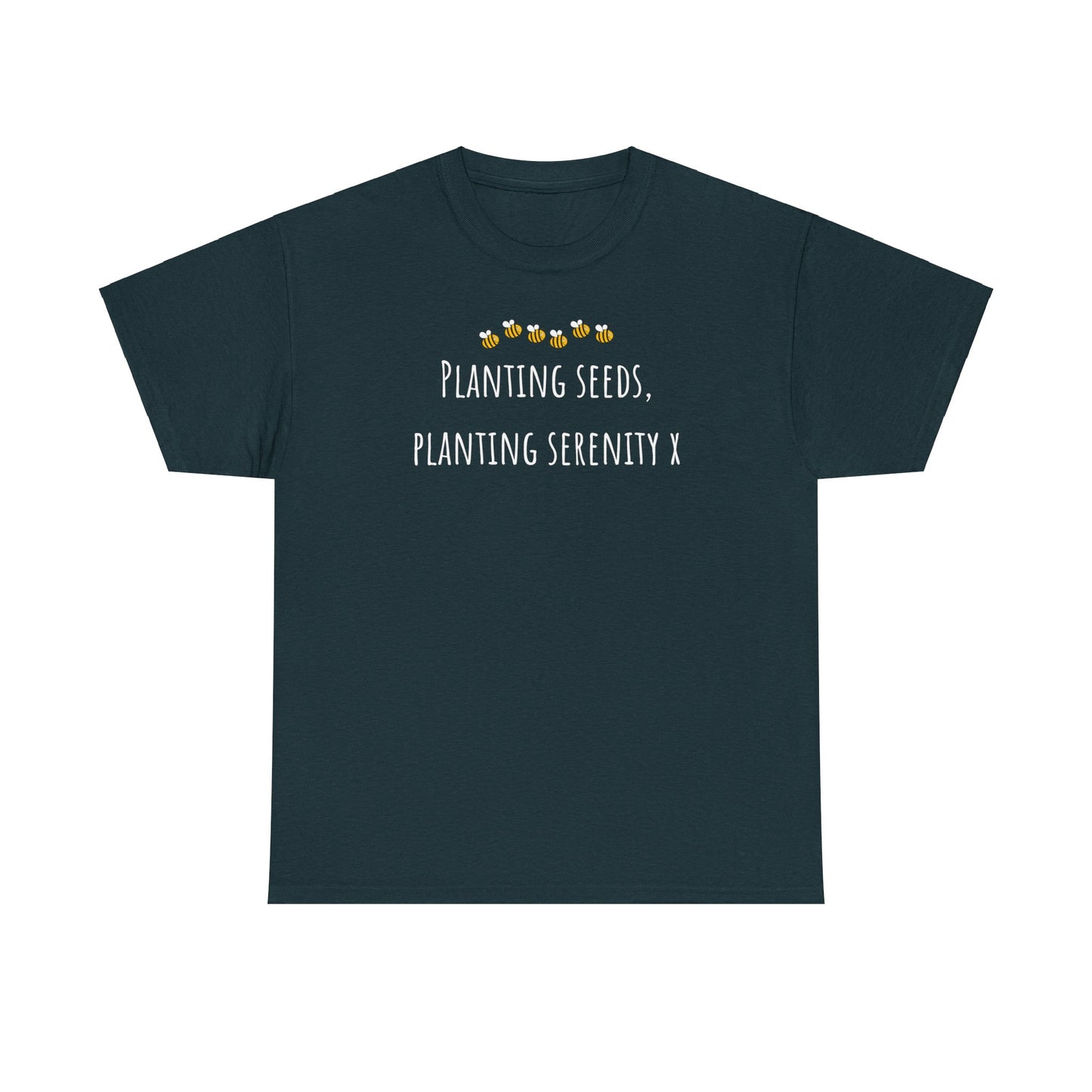 Planting Seeds, Planting SerenityX Unisex Heavy Cotton Tee