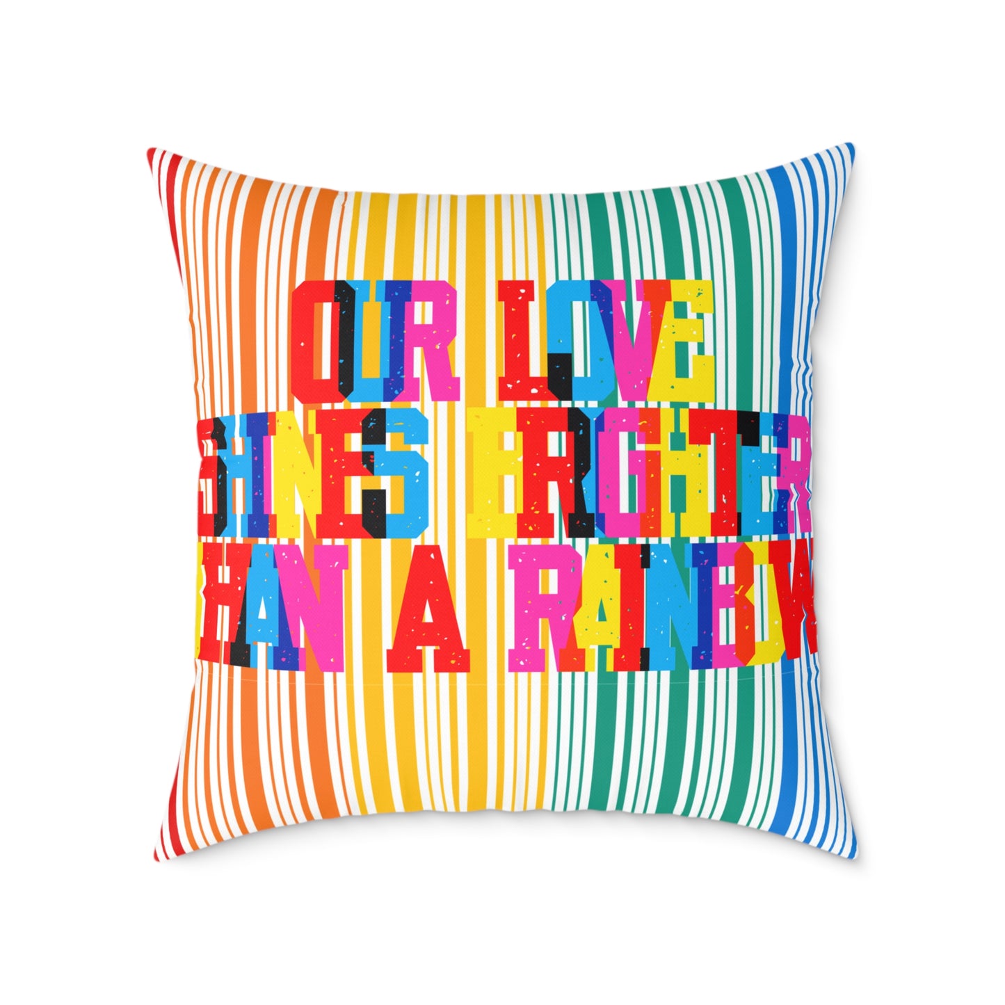 Our Love Shines Brighter Than A Rainbow Poly Pillow