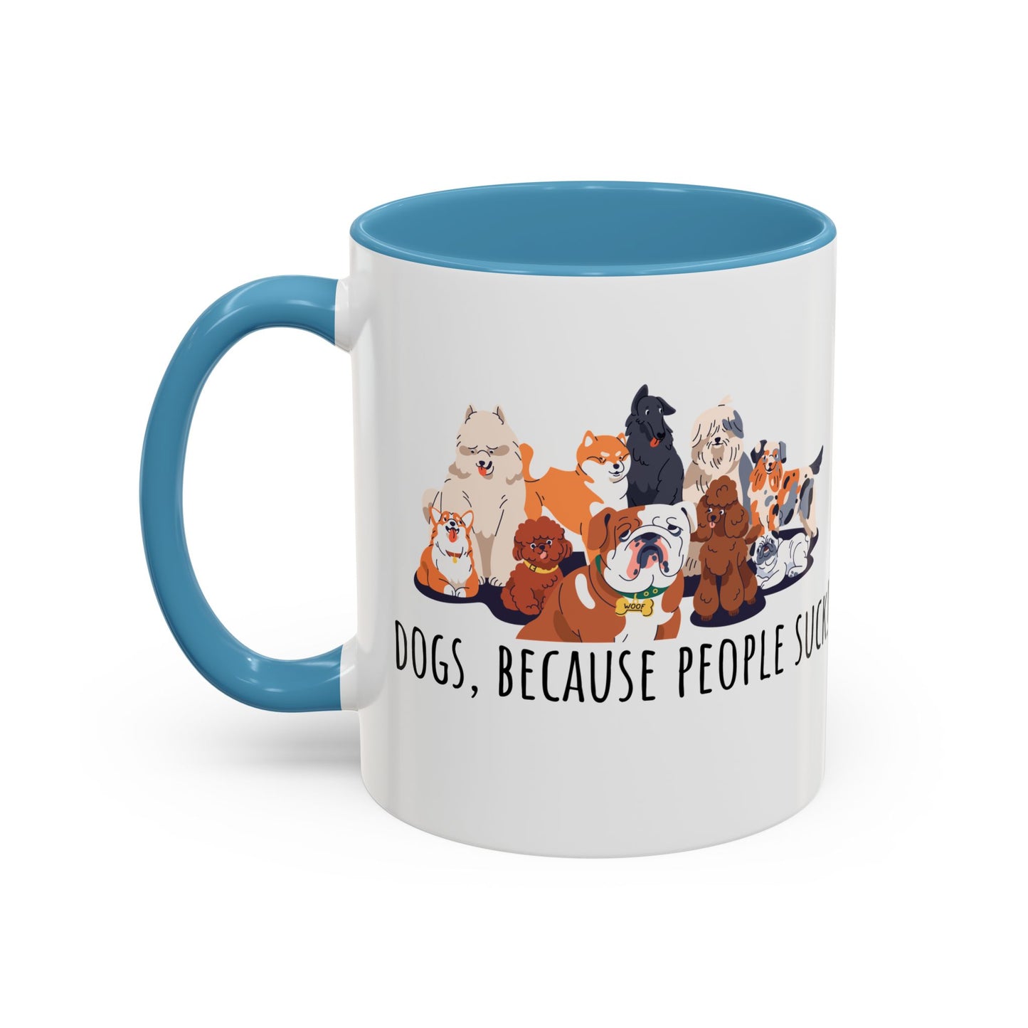 Dogs Because People Suck Accent Coffee Mug (11oz)