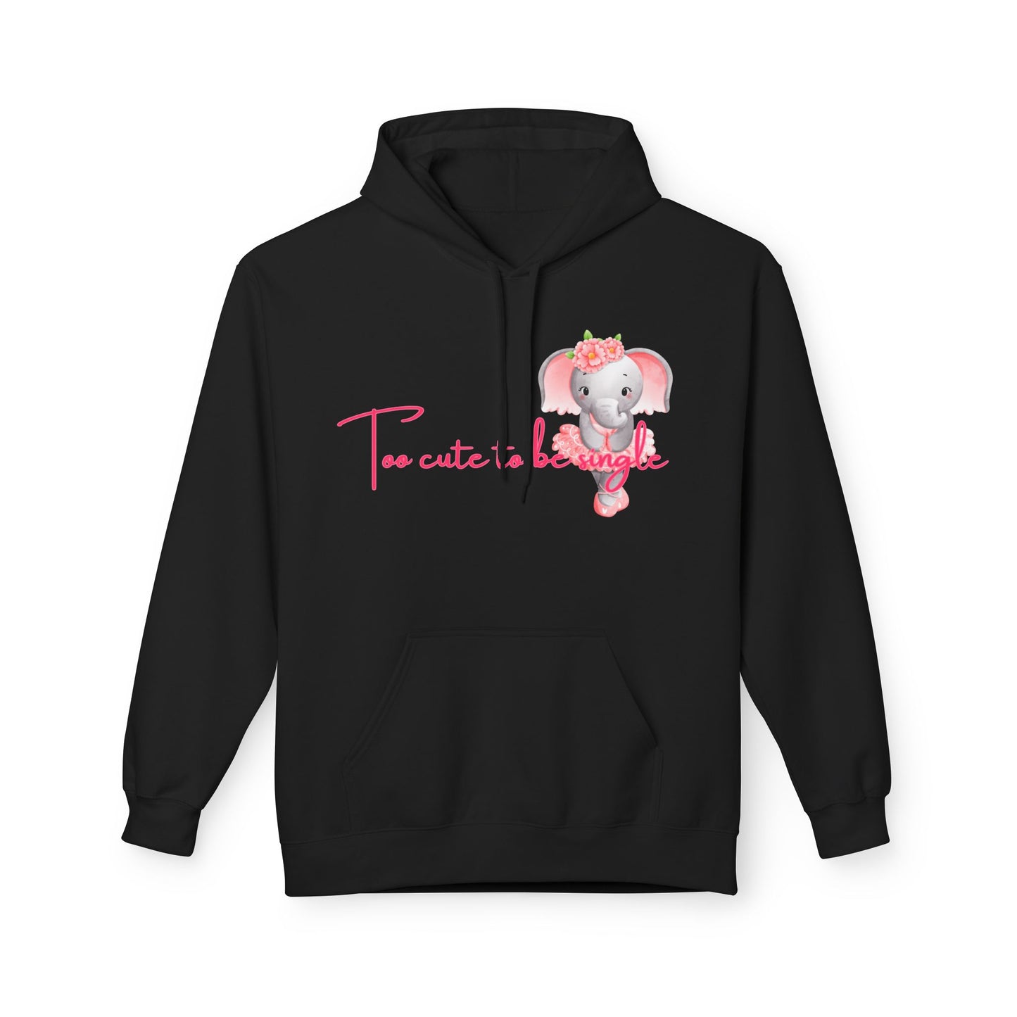 I’m Too Cute To Be Single Unisex Valentines Hoodie
