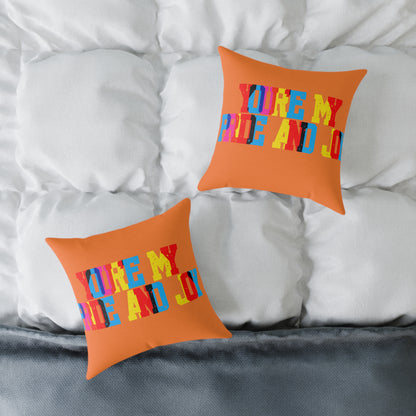 You’re My Pride And Joy Poly Pillow