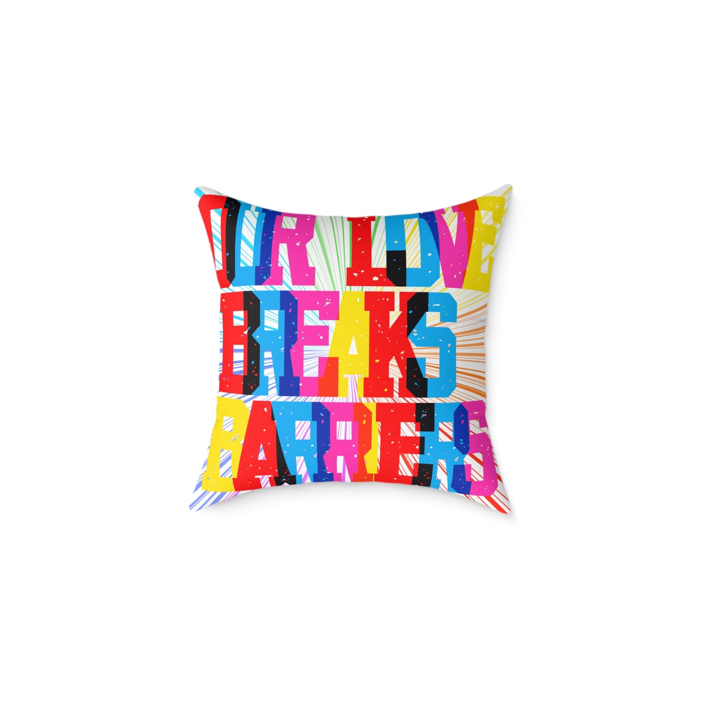Our Love Breaks Barriers Poly Pillow