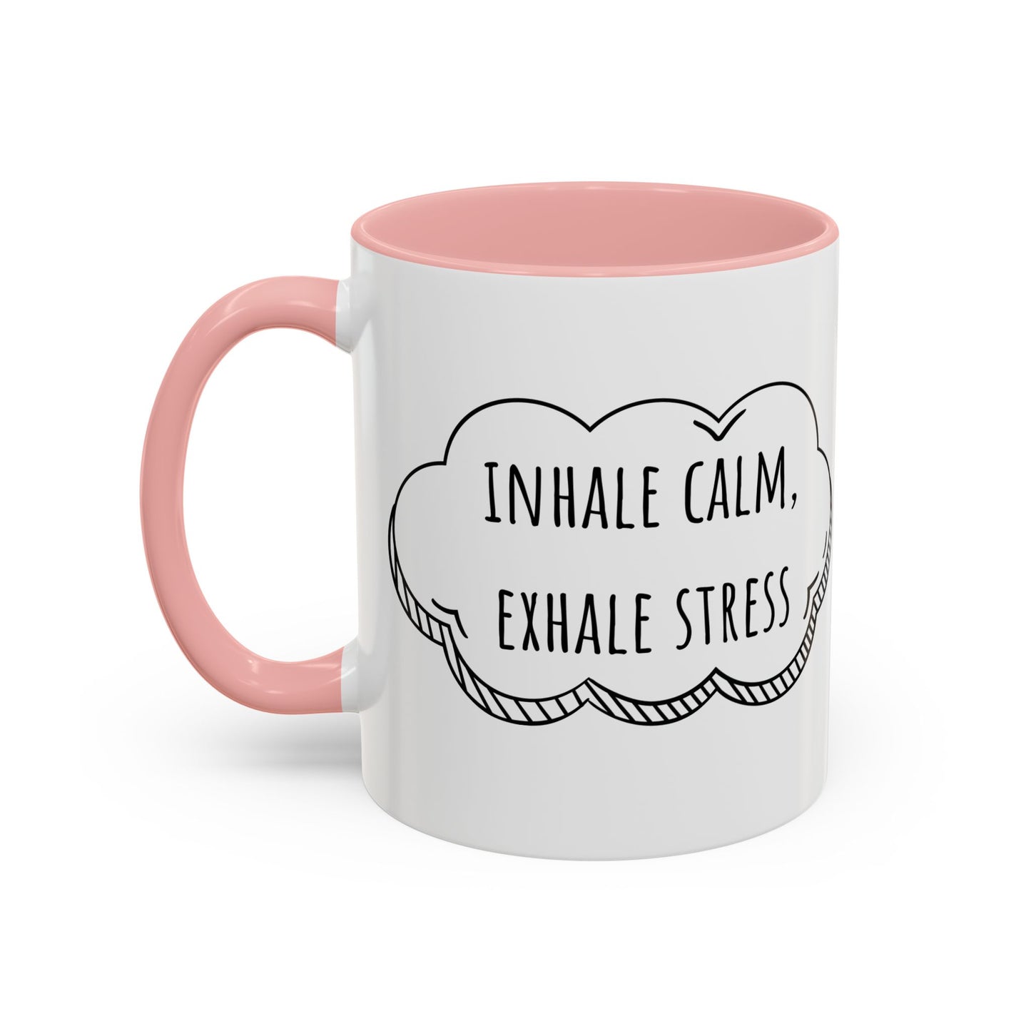 Inhale Calm, Exhale Stress. (11oz)