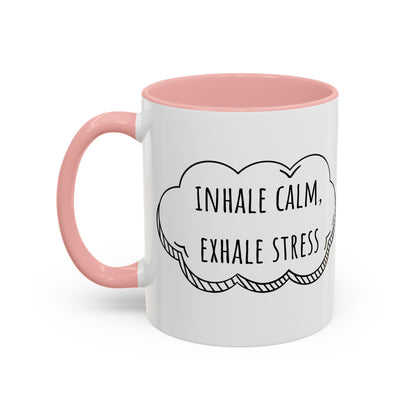 Inhale Calm, Exhale Stress. (11oz)